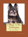 I Want A Pet Yorkiepoo: Fun Learning Activities by Gail Forsyth