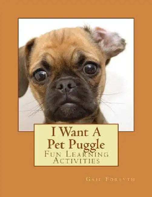 I Want A Pet Puggle: Fun Learning Activities by Gail Forsyth