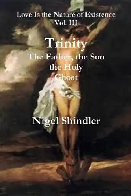 Trinity; The Father, the Son, the Holy Ghost by Max Shindler