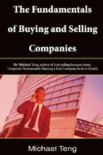 Fundamentals of buying and selling companies by Michael Teng
