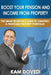 Boost Your Pension and Income from Property: The Smart Investor's Guide to Creating a Profitable Pr by Dovedi, Kam