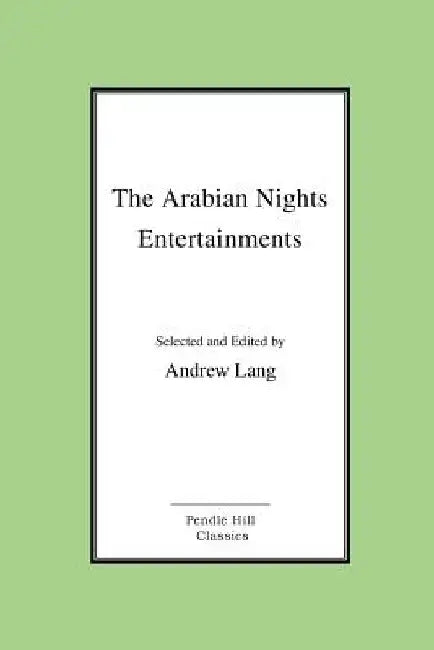 The Arabian Nights Entertainments by Andrew Lang