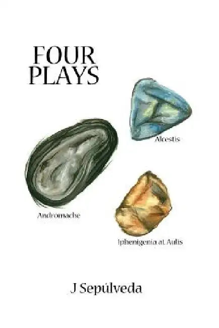 Four Plays by J. Sepulveda