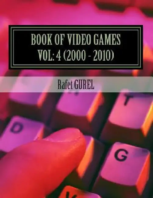 Book of Video Games: 2000 - 2010 by Rafet Gurel