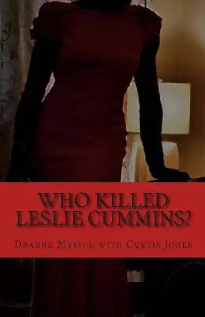 Who Killed Leslie Cummins? Revised Edition: A Noir Mystery with a Twist of Humor by Curtis Jones