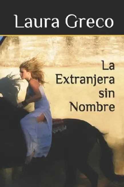 La Extranjera sin Nombre by Greco, Laura