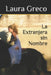 La Extranjera sin Nombre by Greco, Laura