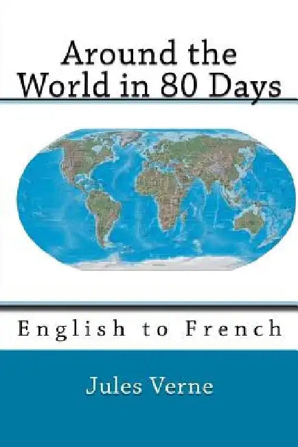 Around the World in 80 Days: English to French by Nik Marcel