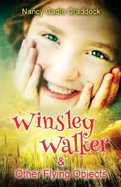 Winsley Walker and Other Flying Objects by Nancy Cadle Craddock