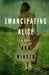 Emancipating Alice by Ada Winder