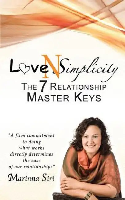 Love N Simplicity: The 7 Relationship Master Keys by Marinna Siri