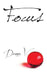 Focus by Donna V