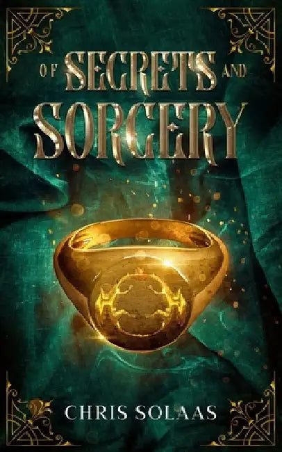 Of Secrets and Sorcery by Chris Solaas