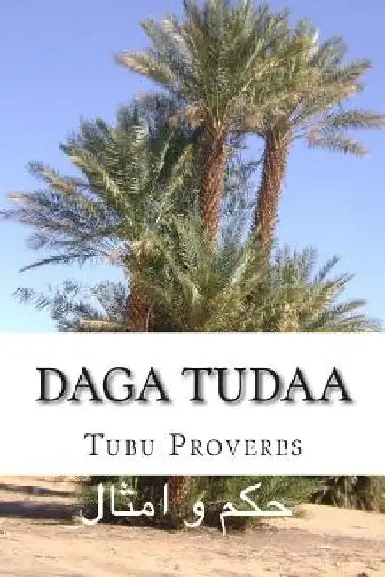 Daga Tudaa: Proverbes des Toubou by Oyi Mahumut