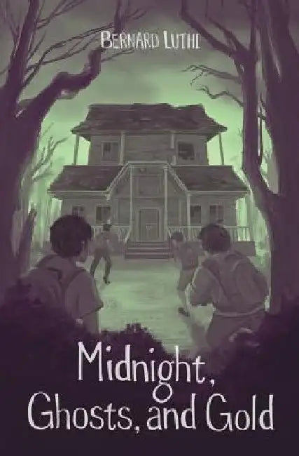 Midnight, Ghosts, and Gold! by Bernard Luthi