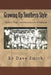 Growing Up Southern Style: "Mostly True" Recollections of Childhood by Dave Smith