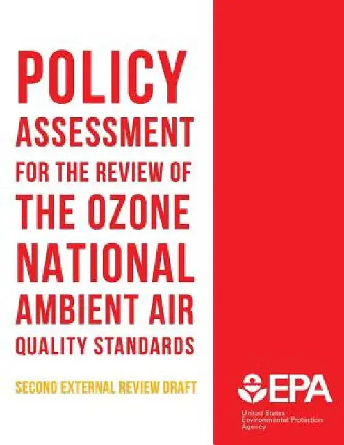 Policy Assessment for the Review of the Ozone National Ambient Air Quality Standards Second External Review Draft by U. S. Environmental Protection Agency