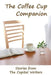 The Coffee Cup Companion by Rose Burke