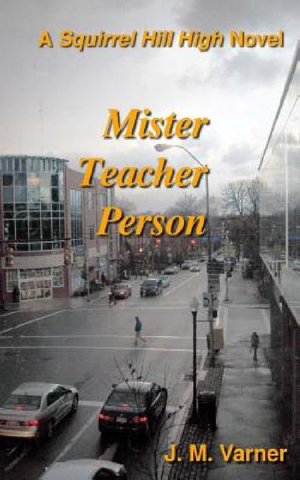 Mister Teacher Person by J. M. Varner