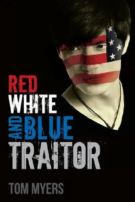 Red White and Blue Traitor by Tom Myers