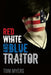 Red White and Blue Traitor by Tom Myers