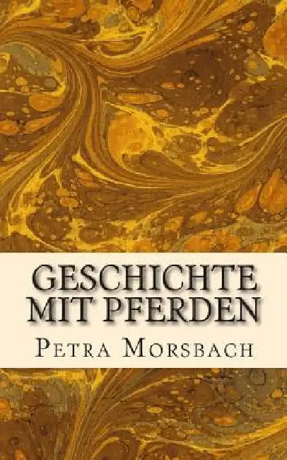 Geschichte mit Pferden by Morsbach, Petra
