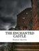 The Enchanted Castle by Edith Nesbit