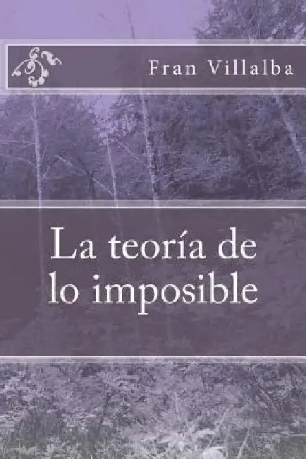 La teoría de lo imposible by Villalba, Fran