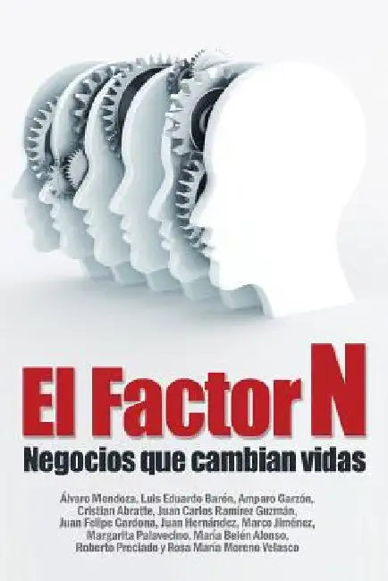 Factor N: Negocios que cambian vidas by Mendoza, Alvaro