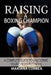 Raising a Boxing Champion by Mariana Correa