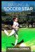 Raising a Soccer Star: A complete guide to unlocking your childs potential by Mariana Correa