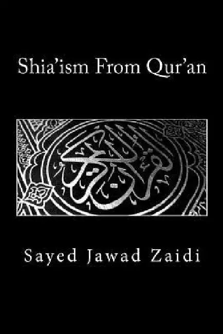 Shia'ism From Qur'an by Sayed Jawad Zaidi