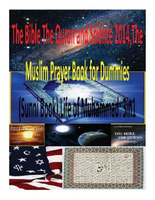 The Bible The Quran and Science 2014, The Muslim Prayer Book for Dummies(Sunni Book), Life of Muhammad: 3in1 by Dr Zakir Naik