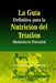 La Guia Definitiva para la Nutricion del Triatlon: Maximiza tu Potencial by Correa (Nutricionista Deportivo Certific