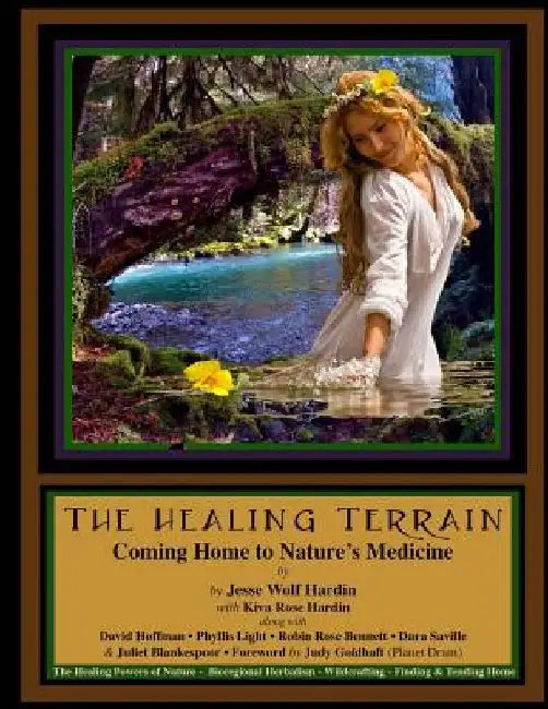The Healing Terrain: Coming Home To Nature's Medicine by Kiva Rose