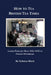 How to Tea--British Tea Times: Lesson Plans for Those Who Wish to Present Workshops by Walker Black