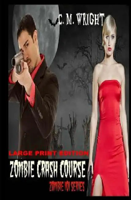 Zombie Crash Course: Zombie 101 Series: Large Print Edition: Large Print Edition by N. K. Author Services