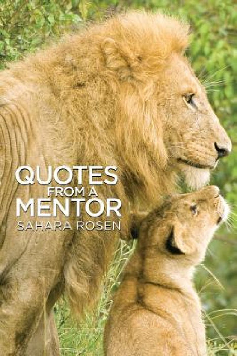 Quotes From a Mentor by Sahara Rosen