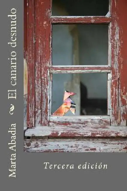 El canario desnudo by Abadia, Marta