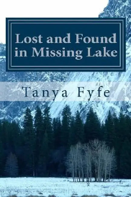 Lost and Found in Missing Lake by Tanya Fyfe
