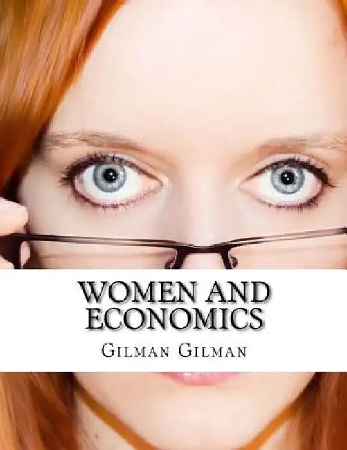 Women and Economics by Gilman Charlotte Perkins