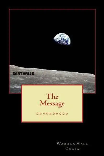 The Message: A Two-Part Utopian Novella of the Near Future by Warrenhall Crain