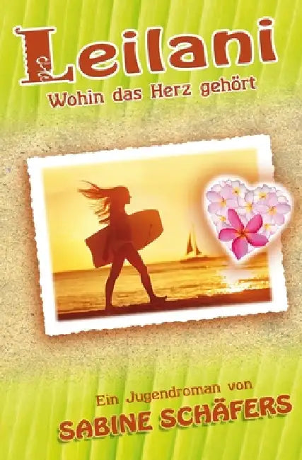 Leilani: Wohin das Herz gehört by Stefanie Pappon, Sabine Schäfers