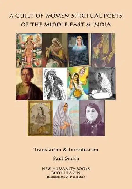 A Quilt of Women Mystical Poets of the Middle East & India by Paul Smith