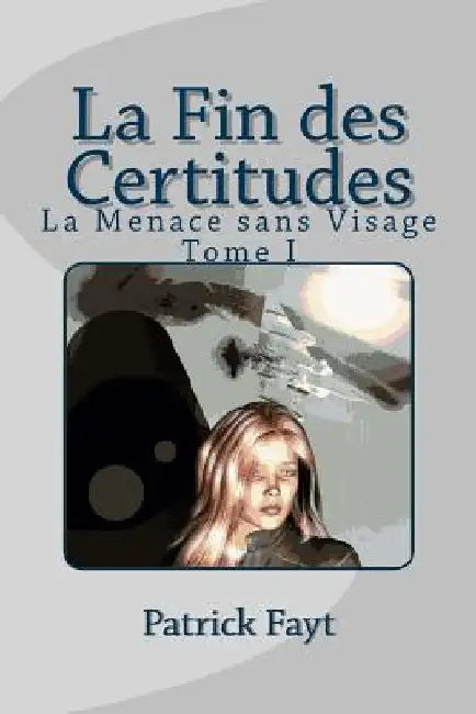 La Fin des Certitudes by Fayt, Patrick