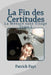 La Fin des Certitudes by Fayt, Patrick