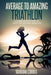 Average to Amazing Triathlon: A complete guide to getting better results by Mariana Correa