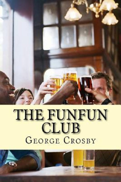 The Funfun Club by George S. Crosby