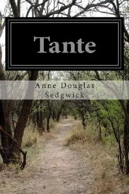 Tante by Anne Douglas Sedgwick
