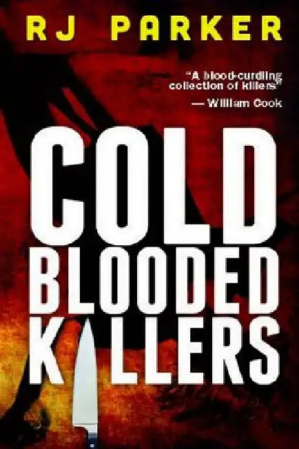 Cold Blooded Killers by Rj Parker